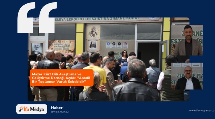 Mazêr Kürt Dili Araştırma ve Geliştirme Derneği Açıldı: "Anadil Bir Toplumun Varlık Sebebidir"